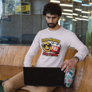 T-shirt Weniger Montag, Mehr Freitag