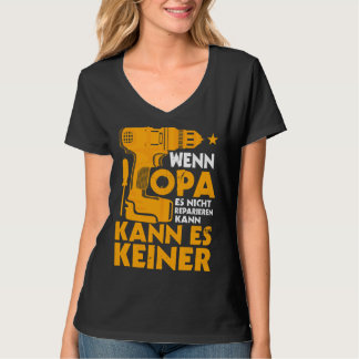 T-shirt Wenn Opa Es Nicht Reparieren Kann Grandfather Work