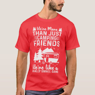 T-shirt Were Morehan Just Camping Friends Amoureux de la n