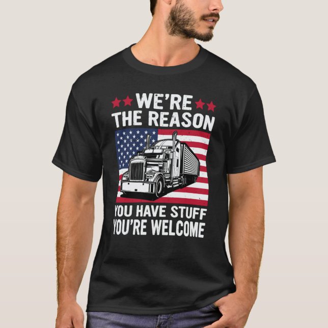 T-shirt We're Reason You Have Stuff US American Flag Semi  (Devant)