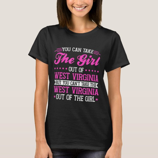 T-shirt West Virginia Girl Can't Take Out The West Virgini (Devant)