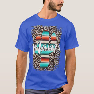 T-shirt Western Mom Leopard Cactus Serape Cowgirl Rodeo Ma