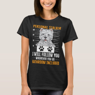 T-shirt Westie Personal Stalker West Highland White Terrie