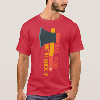 T-shirt Wex27re De Retour Dans Axe Puns Ax Jetant Puns Fun