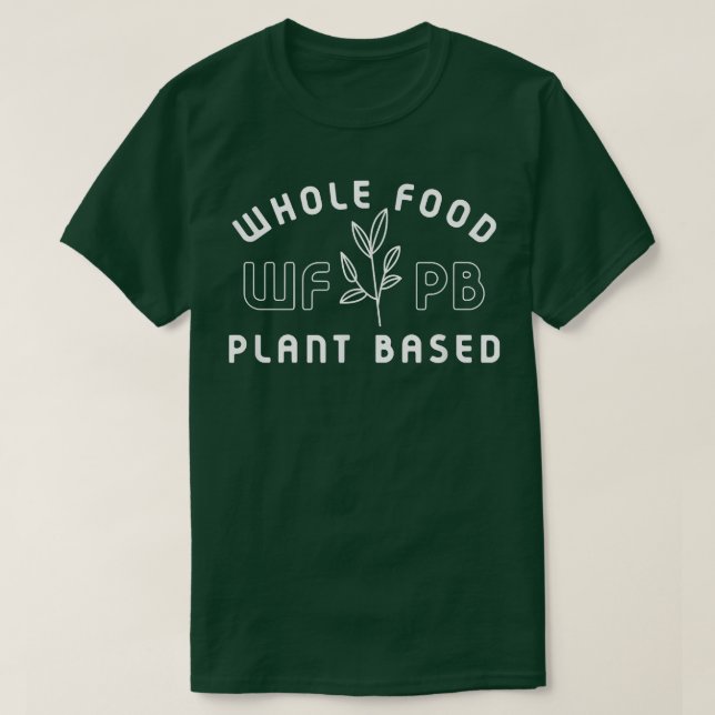T-shirt WFPB Plante Basé Vegetarian Vegetarian Diet Design (Design devant)