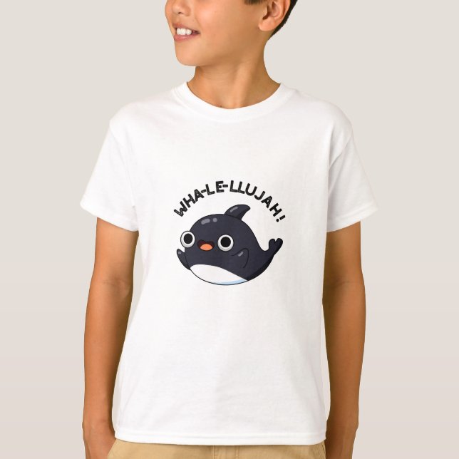 T-shirt Wha-le-llujah Funny Orca Whale Pun (Devant)