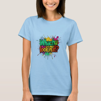 T-shirt Whachu Lookinat Funny Graffiti Streetwear Tee