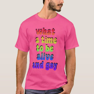 T-shirt What aimeo Be Alive And Gay friends