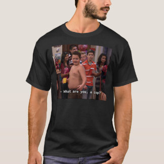 T-shirt what are you, a cop Poster