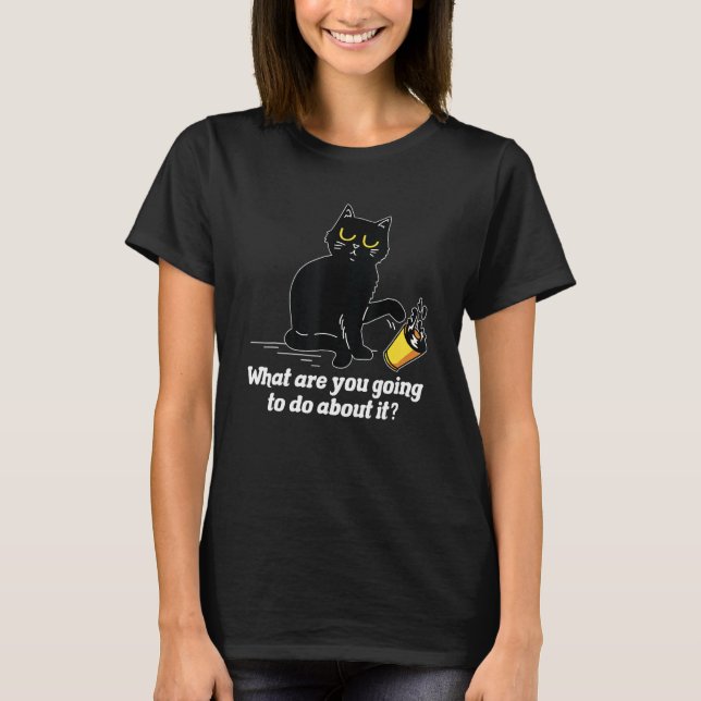 T-shirt What Are You Going To Do Cat  Pet  Animal (Devant)