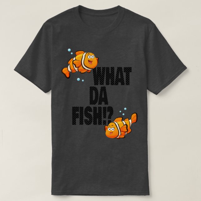 T-shirt What da Fish drôle de citation Poisson mème tenue  (Design devant)