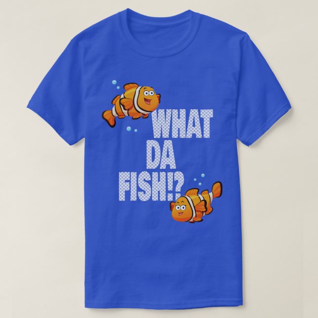 T-shirt What da Fish drôle de citation Poisson mème tenue  (Design devant)
