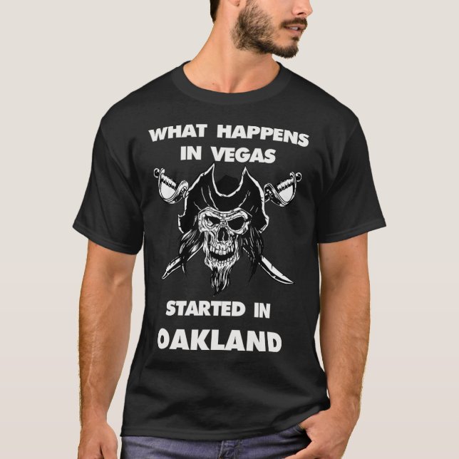 T-shirt What Happens In Vegas Started In Oakland  (Devant)