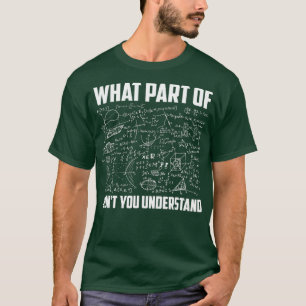 T-shirt What Part Of Dont You Understand Funny Math
