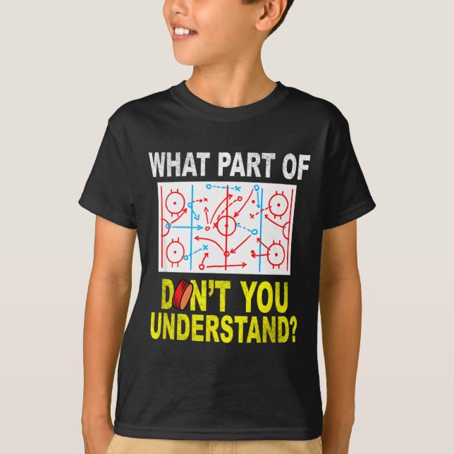 T-shirt What Part Of You Don't Understand_ Funny Ice Hocke (Devant)