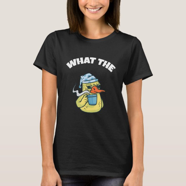 T-shirt What The Duck Duck Morning Grouch Coffee Rubber Du (Devant)