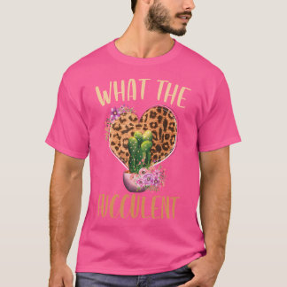 T-shirt What The Fucculent Jardinage Cactus Plantes Grasse