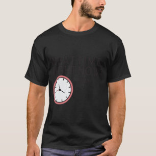 T-shirt what time is it rino