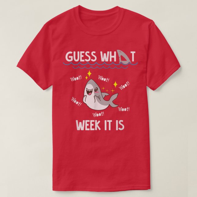 T-shirt What Week It Is Funny Shark Sarcastic Party Beach  (Design devant)