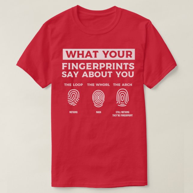 T-shirt What Your Fingerprints Say About You Forensic Scie (Design devant)