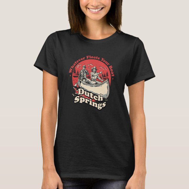 T-shirt Whatever Floats Your Boat Dutch Springs Sayings Pe (Devant)