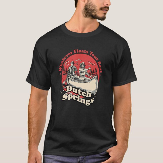 T-shirt Whatever Floats Your Boat Dutch Springs Sayings Pe (Devant)