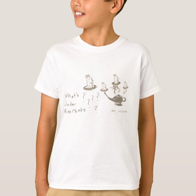 T-shirt Whats Under Meerkats (Devant)