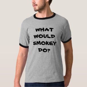 T-SHIRT WHATWOULDSMOKEYDO ?