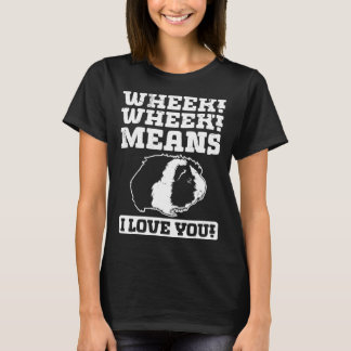T-shirt Wheek Wheek Means I love you