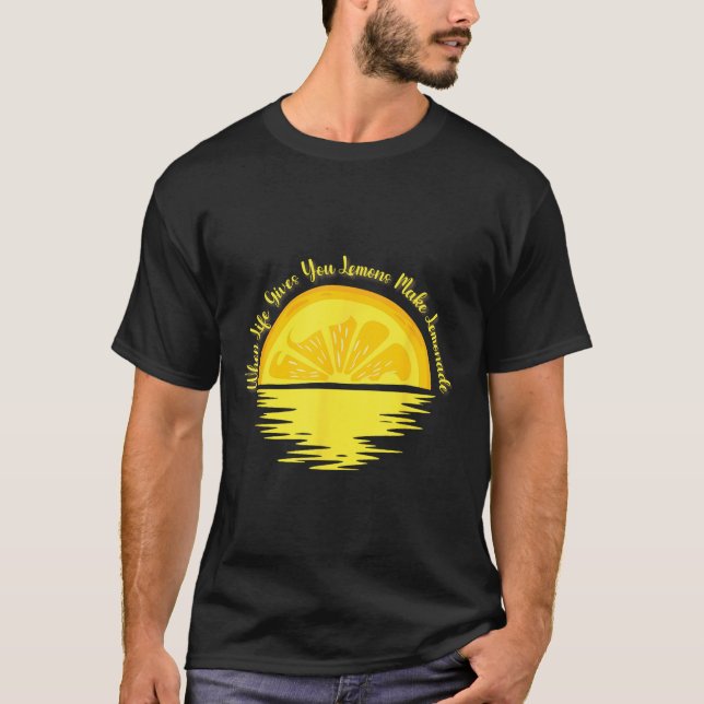 T-shirt When Life Gives You Lemons Make... - Lemonade  (Devant)