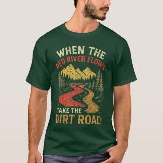 T-shirt Whenhe Red River Flowsake Dirt Road Adult Humor Hi