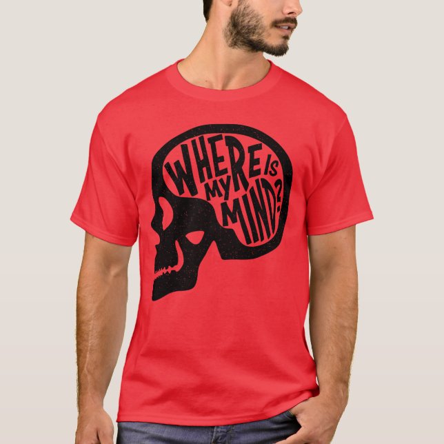 T-shirt Where is my Mind Fight Club funny (Devant)