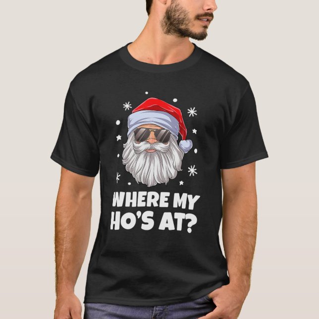 T-shirt Where My Hos At Christmas Santa Adult Humor Funny (Devant)