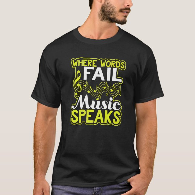 T-shirt Where Words Fail Music Speaks  Musician (Devant)