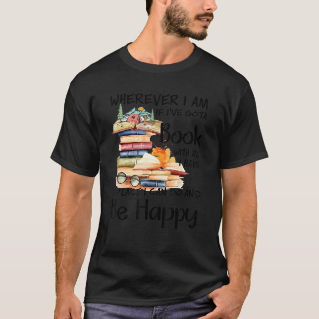 T-shirt Wherever I Am If I've Got A Book With Me (Devant)