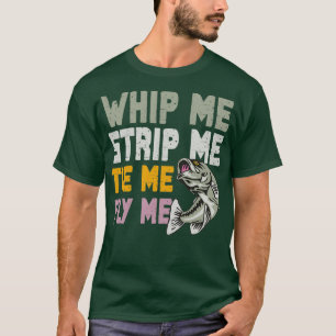 T-shirt Whip Me Strip Me Cravate Me Fly Me Fishing Vintage