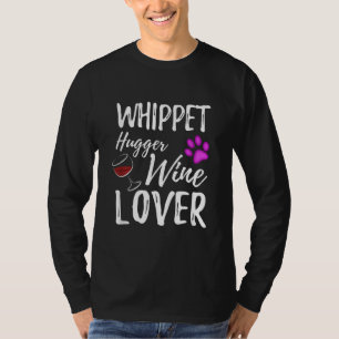 T-shirt Whippet Hugger Vin Lover Chien maman ou chien papa