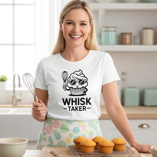 T-shirt Whisk Taker – Funny Baking Cupcake Design (Créateur téléchargé)