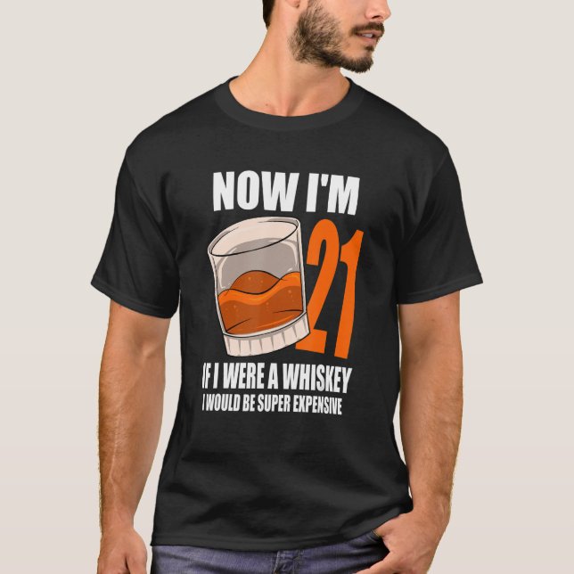 T-shirt Whiskey Anniversaire Fête 21 Ans Si J'Étais Un Whi (Devant)