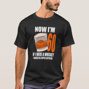 T-shirt Whiskey Anniversaire Fête 60 Ans Si J'Étais Un Whi