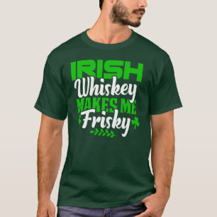 T-shirt Whiskey Drôle Me Fait Frisky Jour de la Saint Patr