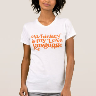 T-shirt Whiskey Est Ma Langue D'Amour. Alcool drôle et mig