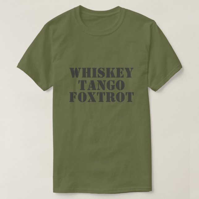T-shirt WHISKEY - TANGO - FOXTROT Tee (Design devant)