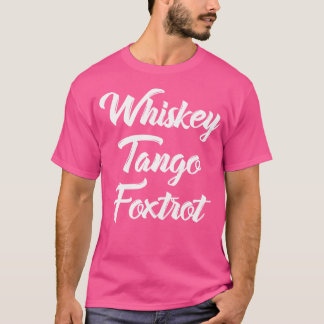 T-shirt Whiskey Tango Foxtrot Wtf Avec Texte Blanc