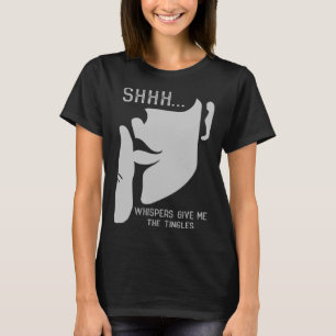 T-shirt Whisper Whispers Me Donne Les Tingles Shhh ASMR Fa