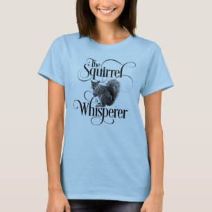 T-shirt Whisperer d'écureuil - amusant amoureux d'écureuil