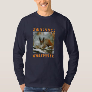 T-shirt Whisperer d'écureuil/Écureuil drôle en hiver