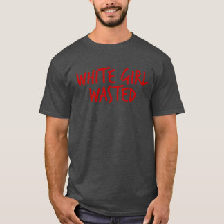 T-shirt White Girl Wasted Funny Warning Womens Drinking gi