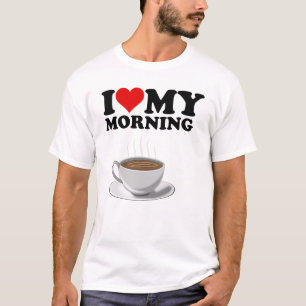 T-shirt White I Love My Morning Coffee
