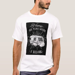T-shirt White RV Home Est L'Endroit Où Je Suis Dans Tee